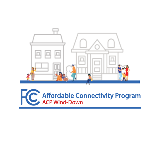 FCC logo Affordable Connectivity Program Wind-down
